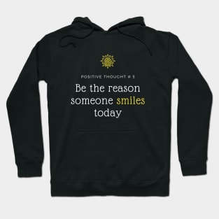 Be the reason someone smiles today Hoodie